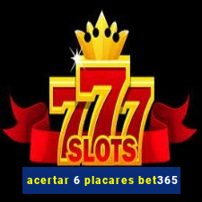 acertar 6 placares bet365